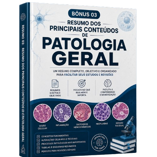 Bônus 03 - Resumo dos Principais Conteúdos de Patologia Geral